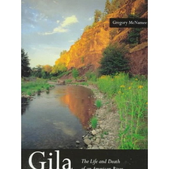Pre-Owned Gila: The Life and Death of an American River Paperback