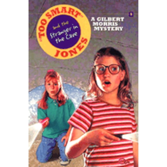 Gilbert Morris Mysteries: Too Smart Jones and the Stanger in the Cave (Series #05) (Paperback)