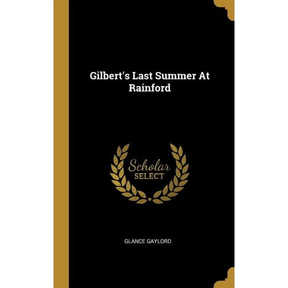 Gilbert's Last Summer At Rainford (Hardcover)