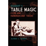 Gilberts Table Magic Coin and Handkerchief Tricks, Paperback