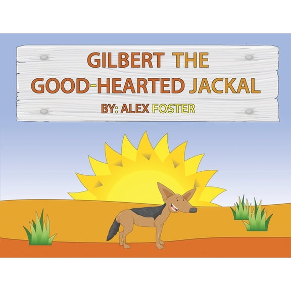 Gilbert the Good-Hearted Jackal, (Paperback)
