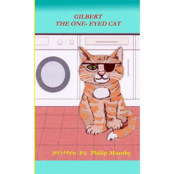 Gilbert the One-Eyed Cat, (Paperback)