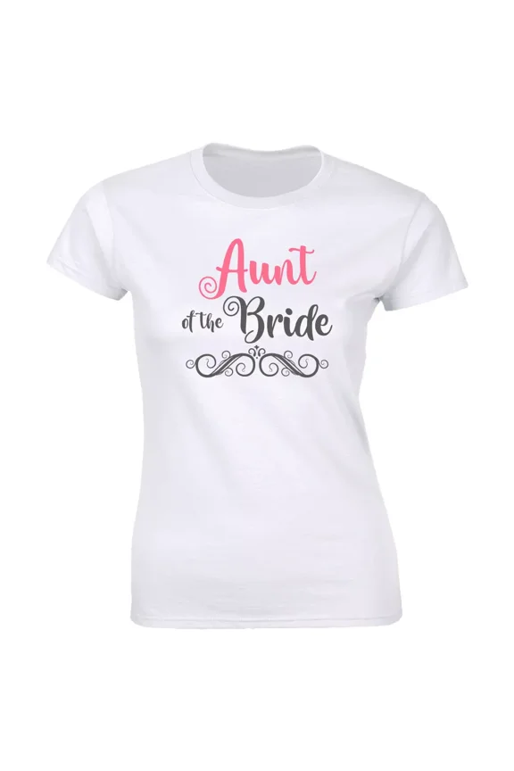 Aunt Of The Bride Women'S T-Shirt Bachelorette Wedding Celebration Gift Tee Gift For Men Women Unisex Tee