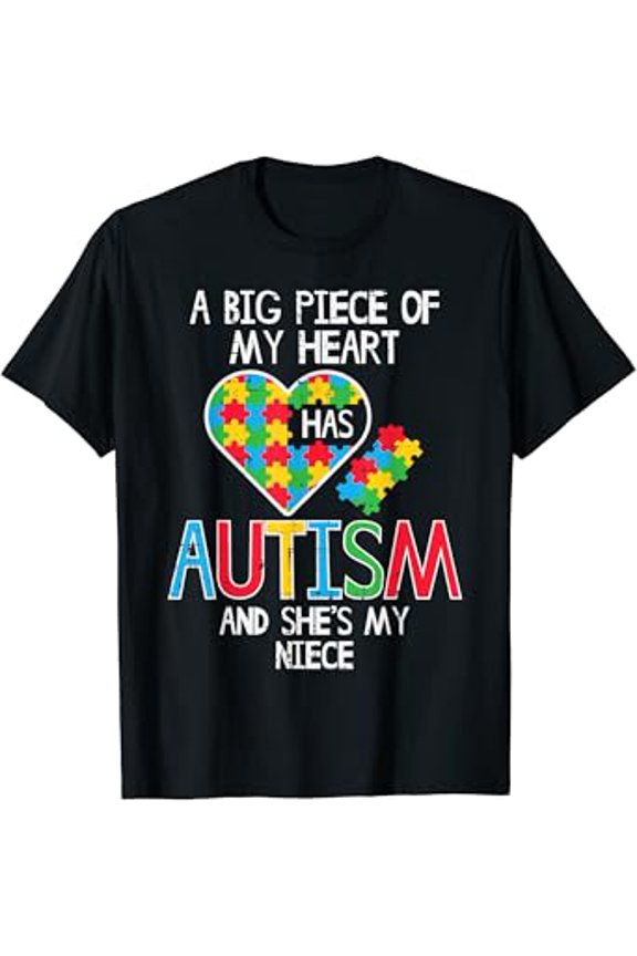 Big Piece Of My Heart Has Autism Niece Awareness Aunt Uncle T-Shirt