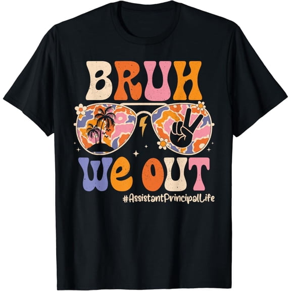 Gildan Bruh We Out Assistant Principal Summer Last Day of School T-Shirt Gift for Men Women Unisex Tee