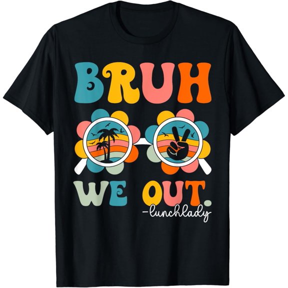 Gildan Bruh We Out Lunch Lady Retro Last Day Of School Lunch Ladies T-Shirt Gift for Men Women Unisex Tee