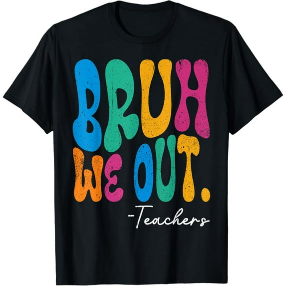 Gildan Bruh We Out Teacher Teachers End Of School Year Vintage Tee T-Shirt Gift for Men Women Unisex Tee