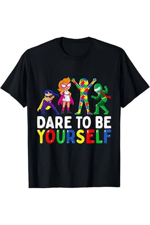 Dare to Be Yourself Autism Awareness Superheroes T-Shirt