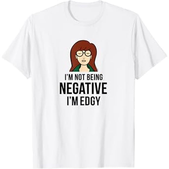 Gildan Daria - I'M Not Being Negative, I'M Edgy Hot Trending T-Shirt Unisex S To 5Xl