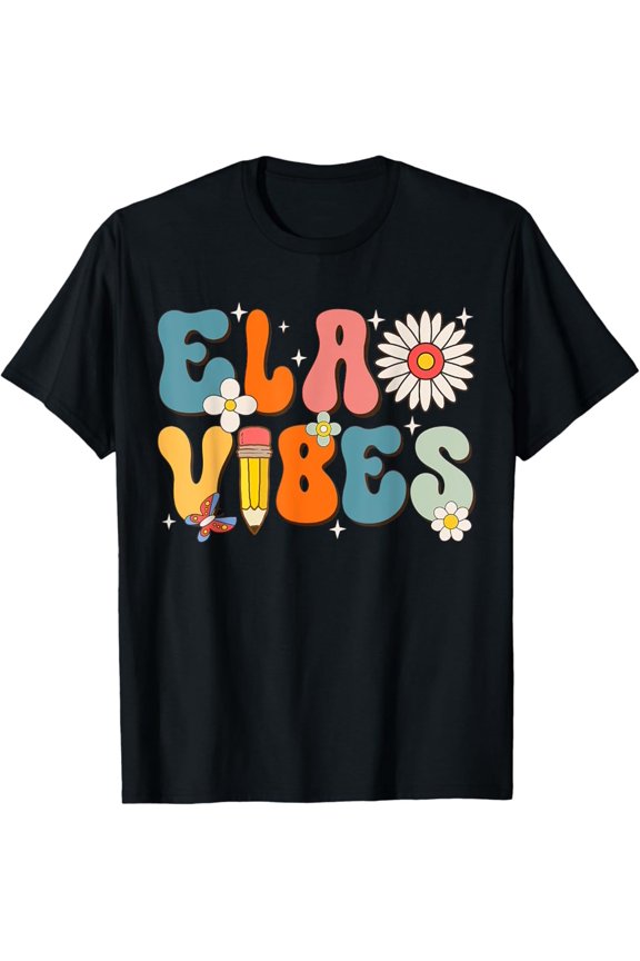 English Teacher - Ela Vibes Teacher First Day Of School T-Shirt Gift For Men Women Unisex Tee