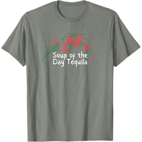 Gildan Flowers Retro Red Graphic Soup Of The Day Tequila Hot Trending T-Shirt Unisex S To 5Xl