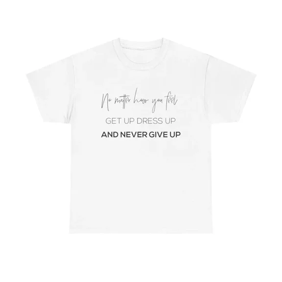 Gildan Get Up Dress Up Never Give Up T-Shirt