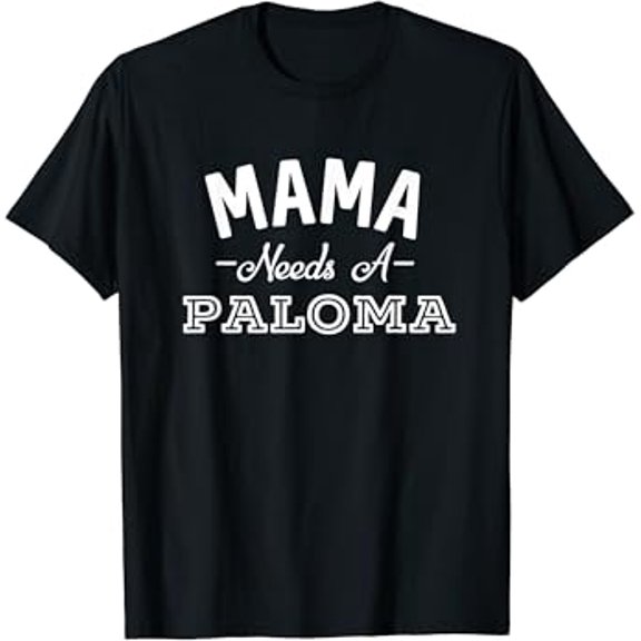 Gildan Mama Needs A Paloma Funny Tequila Mother'S Day Hot Trending T-Shirt Unisex S To 5Xl