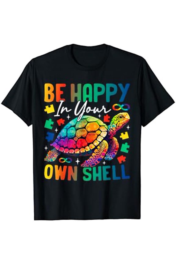 Rainbow Turtle Be Happy In Your Own Shell Autism Awareness T-Shirt