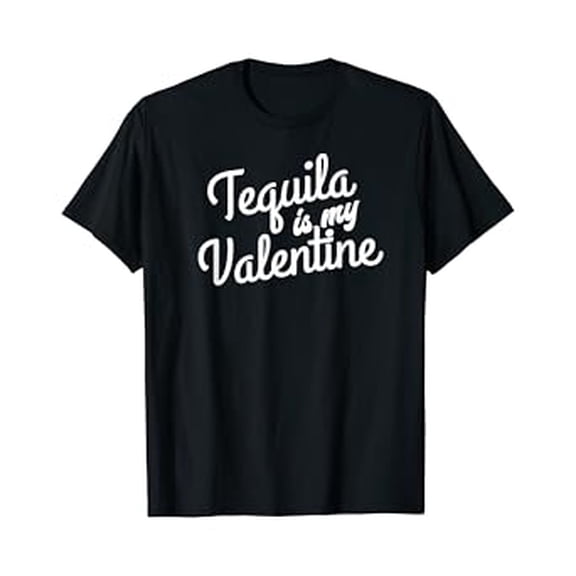 Gildan Tequila Is My Valentine Valentine'S Day Hot Trending T-Shirt Unisex S To 5Xl