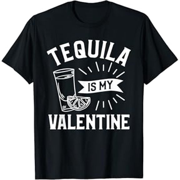 Gildan Tequila Is My Valentine Valentines Day Hot Trending T-Shirt Unisex S To 5Xl