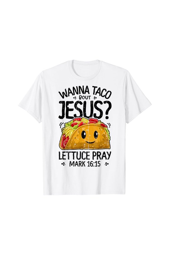 Wanna Taco Bout Jesus Cinco de Mayo Women Men Christian Gift T-Shirt