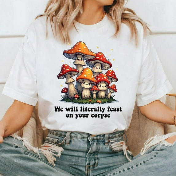 Gildan Whimsical Mushroom Shirt With Bold Quote And Nature Theme, Dark Humor Tee For Fungi Fans And Outdoor Style Enthusiasts, S-5XL Shirt