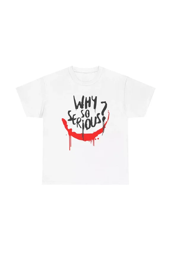 Why So Serious? T-Shirt