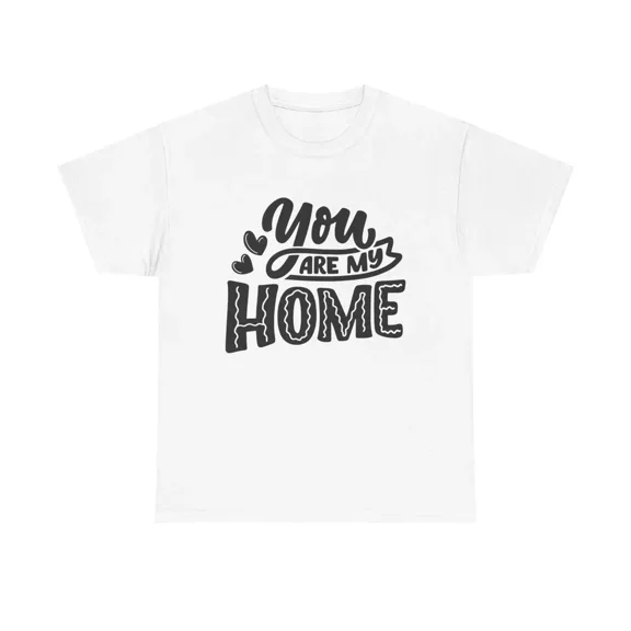 Gildan You Are My Home T-Shirt