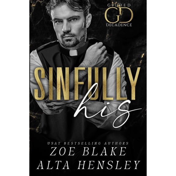 Gilded Decadence Sinfully His: A Dark Billionaire Romance, Book 6, (Paperback)