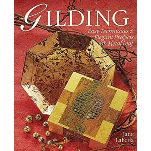 Pre-Owned Gilding: Easy Techniques & Elegant Projects With Metal Leaf (Paperback) 0806995548 9780806995540