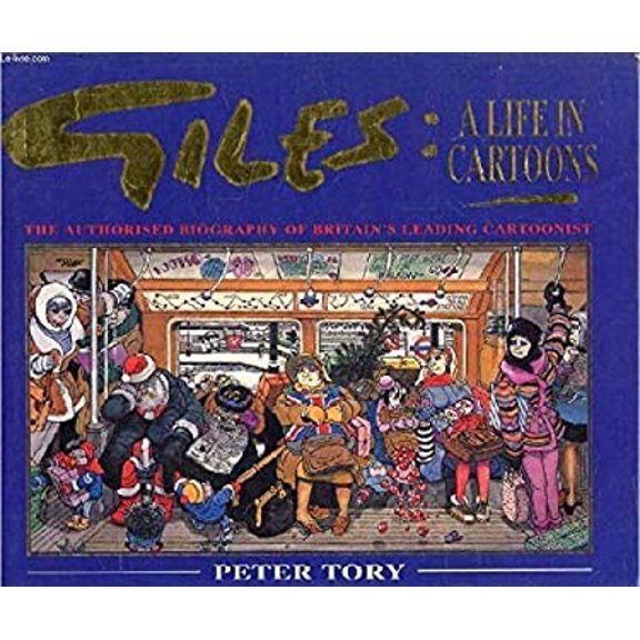 Pre-Owned Giles: A Life in Cartoons (Hardcover) 0747206783 9780747206781
