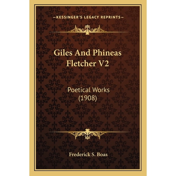 Giles And Phineas Fletcher V2 : Poetical Works (1908) (Paperback)