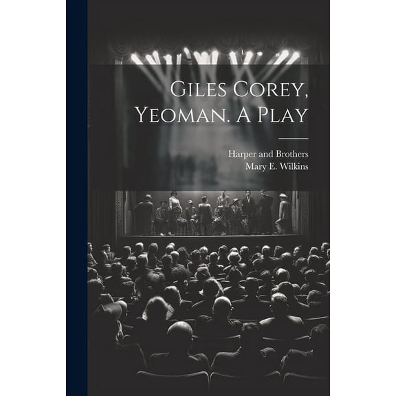Giles Corey, Yeoman. A Play (Paperback)