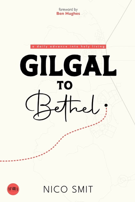 Gilgal To Bethel: a daily advance into holy living, (Paperback)