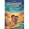 thumbnail image 1 of Gilgamesj-epos voor kinderen: Ontdek 's werelds eerste epische verhaal over avontuur, moed en vriendschap, (Paperback), 1 of 1