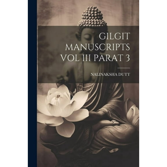 Gilgit Manuscripts Vol III Parat 3 (Paperback)