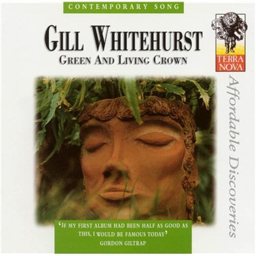 Gill Whitehurst - Green and Living Crown - Folk Music - CD
