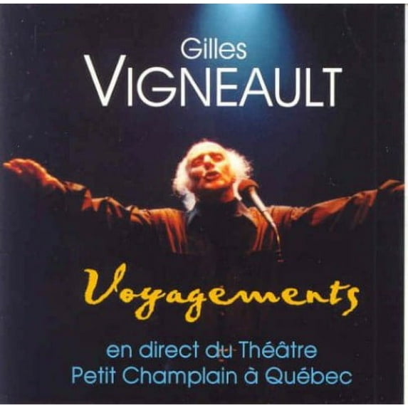 Gilles Vigneault - Theatre Petit Champlain - CD