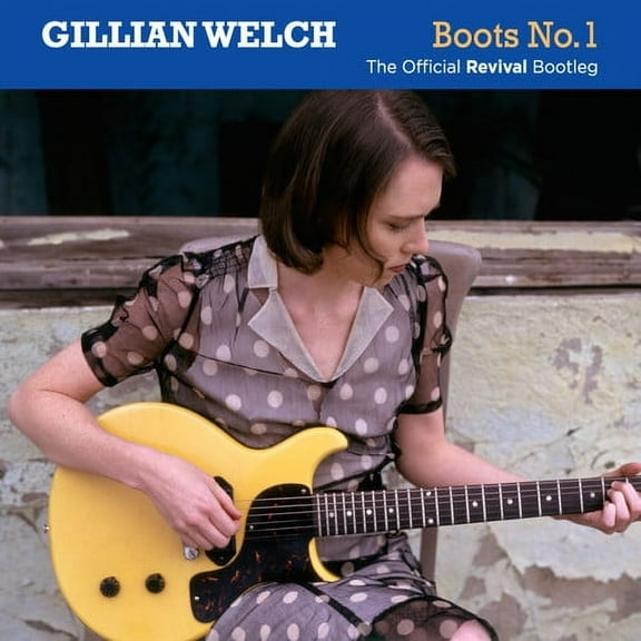 Gillian Welch - Boots No. 1: Official Revival Bootleg - Music & Performance - CD