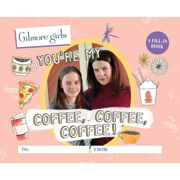 Pre-Owned Gilmore Girls: You're My Coffee, Coffee, Coffee!: A Fill-In Book (Hardcover) 0762480076 9780762480074
