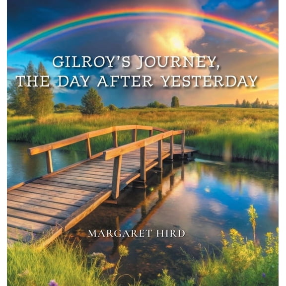 Gilroy's Journey, The Day After Yesterday, (Hardcover)