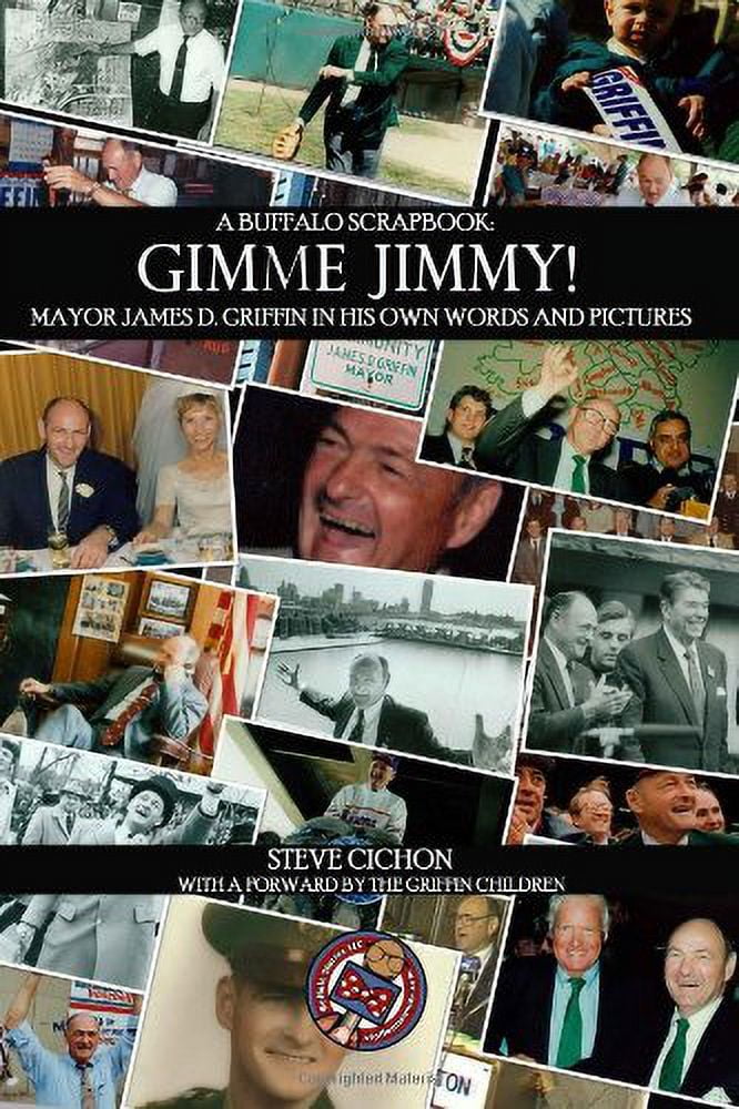 Pre-Owned Gimme Jimmy! Mayor James D. Griffin in His Own Words and Pictures Paperback