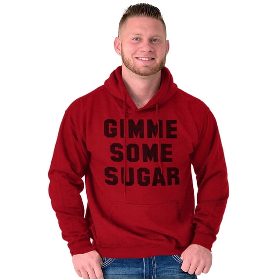 Gimme Some Sugar Flirty Cute Gym Hoodie Sweatshirt Women Men Brisco Brands S