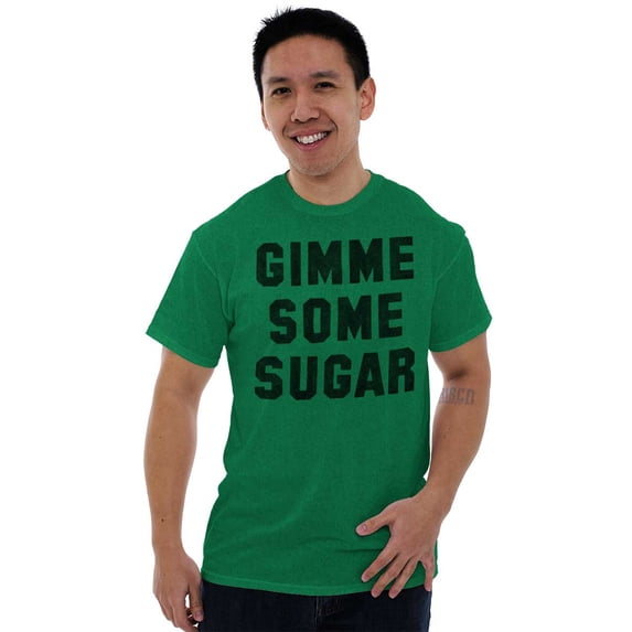 Gimme Some Sugar Flirty Cute Gym Men's Graphic T Shirt Tees Brisco Brands X