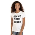 thumbnail image 1 of Gimme Some Sugar Flirty Cute Gym Womens Slim Fit Graphic Tee Brisco Brands M, 1 of 5