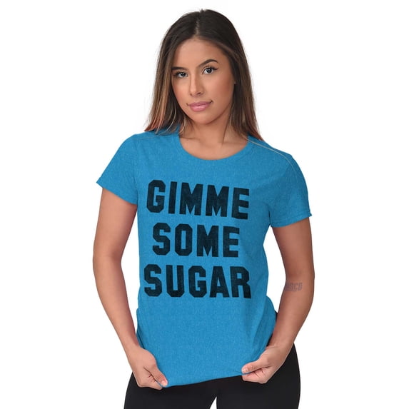 Gimme Some Sugar Flirty Cute Gym Womens Slim Fit Graphic Tee Brisco Brands S