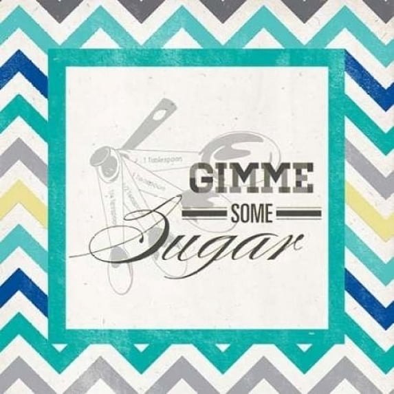 Gimme Some Sugar Poster Print by SD Graphics Studio (12 x 12)