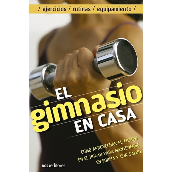 Gimnasio: Ejercicios, rutina y entrenamiento (Paperback) by Tamara Blanco