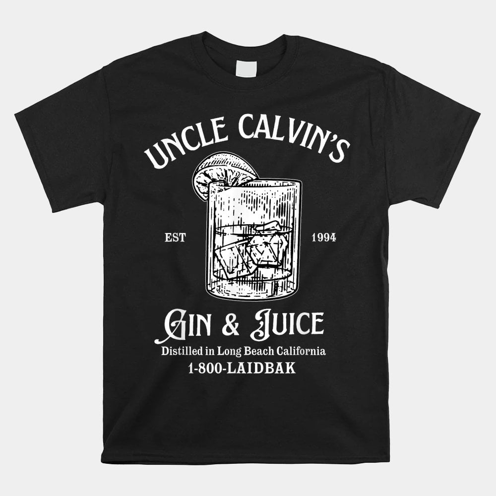 Gin And Juice Est 1994 Distilled In Long Beach California Shirt