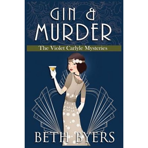 Gin & Murder: A Violet Carlyle Cozy Historical Mystery (Paperback) by Beth Byers
