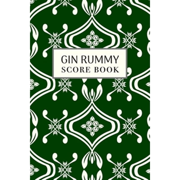 Gin Rummy Score Book: 6x9, 110 pages, Keep Track of Scoring Card Games Green (Paperback)