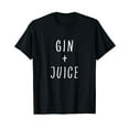 Gin and Juice Drinking Saying TShirt
