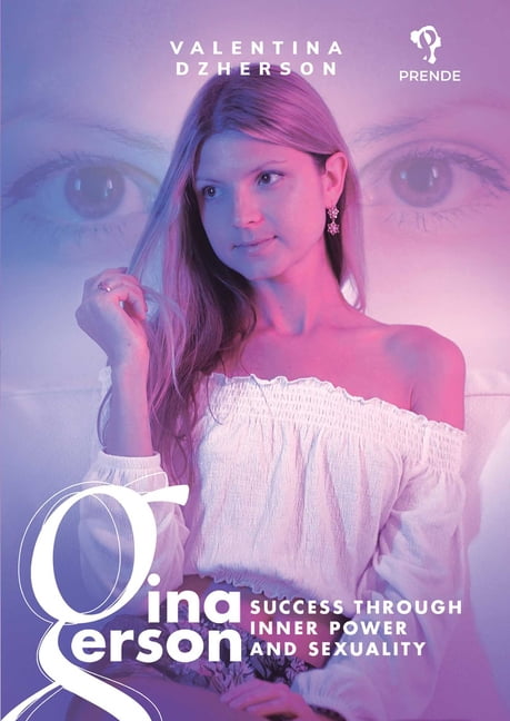 【gina】 Gina Gerson: Success Through Inner Power and Sexuality, (Paperback
