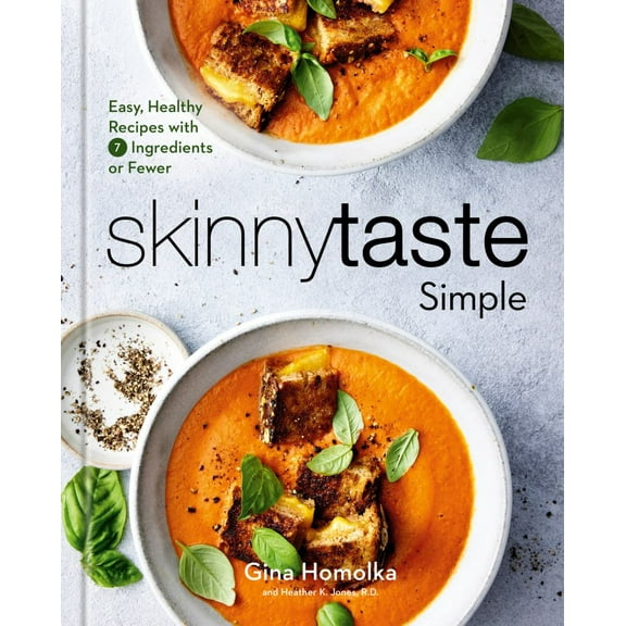 Gina Homolka: Skinnytaste Simple: Easy, Healthy Recipes with 7 Ingredients or Fewer: a Cookbook (Hardcover)